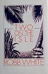 Two on the Isle: A Memory of Marina Cay