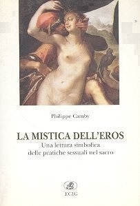 La mistica dell'eros. Una lettura simbolica delle pratiche sessuali nel sacro (Paperback)