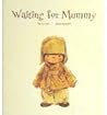 Waiting for Mummy by Tae-Jun Lee