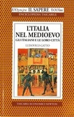 L'Italia nel Medioevo: Gli Italiani e le loro città