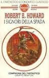 I signori della spada by Robert E. Howard