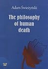 The philosophy of human death by Adam Świeżyński