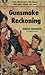 Gunsmoke Reckoning by Joseph Chadwick