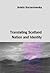 Translating Scotland. Natio...