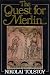 The Quest for Merlin