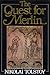 The Quest for Merlin by Tolstoy Nikolai