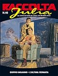 Raccolta Julia n. 46: Doppio inganno - L'ultima fermata