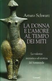 La donna e l'amore al tempo dei miti.  La valenza iniziatica ed erotica del femminile