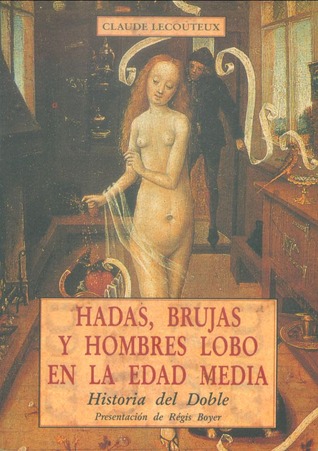 Hadas, brujas y hombres lobo en la Edad Media: historia del doble