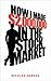 How I Made $2,000,000 in the Stock Market by Nicolas Darvas