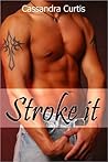 Stroke It by Cassandra Curtis