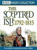 This Sceptred Isle, Vol. 8: Nelson, Wellington and Napoleon 1792-1815