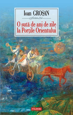 O sută de ani de zile la Porțile Orientului (Hardcover)