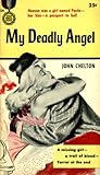 My Deadly Angel by John Chelton