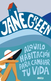 Portada de Alquilo Habitacion Para Cambiar Tu Vida, de Jane Green