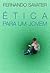 Ética para Um Jovem by Fernando Savater
