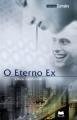 O Eterno Ex