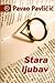 Stara ljubav by Pavao Pavličić
