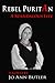 Rebel Puritan  by Jo Ann Butler