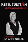 Rebel Puritan  by Jo Ann Butler