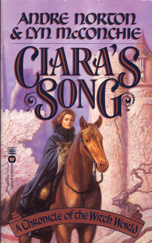 Ciara's Song: A Chronicle of Witch World (Witch World Series 1:The Estcarp Cycle, #9)