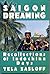 Saigon Dreaming: Recollections of Indochina Days