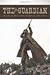 The Guardian: The Story of a Texas Ranger—rough Rider, American Hero