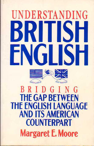 Understanding British English By Margaret E. Moore