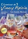 Crónicas de Vino y Pipirín, con comida mexicana by Alejandro Zárate