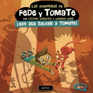 Las Aventuras de Fede y Tomate #1: ¡Hay que salvar a Tomate! (Paperback)