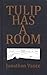 Tulip Has A Room by Jonathan F. Vance