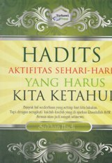 Hadits Aktifitas Sehari-hari yang Harus Kita Ketahui