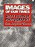 Images of Our Times: Sixty ...