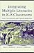 Integrating Multiple Literacies in K-8 Classrooms by Janet C. Richards