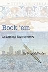 Book 'Em - An Eamonn Shute Mystery by Tony McFadden