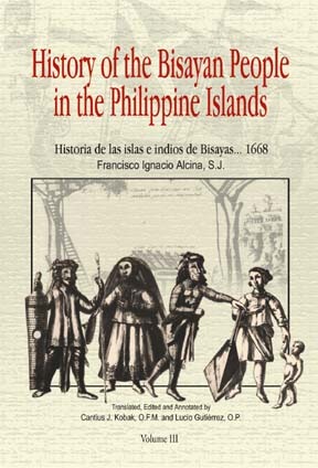 History of the Bisayan People in the Philippine Islands: Evangelization and Culture at the Contact Period