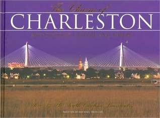 The Charm of Charleston Architecture, Culture, and Nature: Stories of the South Carolina Lowcountry (Hardcover)