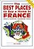 The Best Places to Buy a Home in France: A Survival Handbook