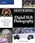 Mastering Digital SLR Photography by David D. Busch