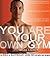 You Are Your Own Gym: The B...