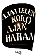 Ajattelen koko ajan rahaa. Kivikovaa virolaista nykyrunoutta.