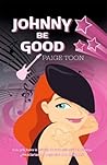 Johnny Be good by Paige Toon