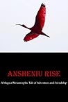 Ansheniu Rise by K. Kellee