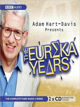 Adam Hart-Davis Presents The Eureka Years (MP3 Book)