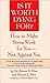 Is It Worth Dying For?: How To Make Stress Work For You - Not Against You