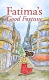 Fatima's Good Fortune by Joanne Dryansky