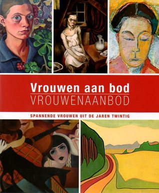 Vrouwen aan bod, vrouwenaanbod: Spannende vrouwen uit de jaren twintig (Paperback)