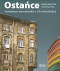 Ostańce. Kamienice warszawskie i ich mieszkańcy