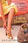 Laços Eternos by Kate Jacobs Laços Eternos by Kate Jacobs