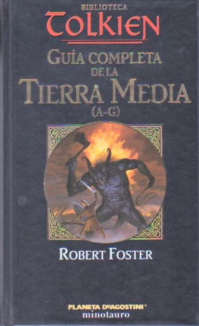 Portada de Guía Completa de la Tierra Media. A-G, de Robert Foster
